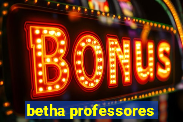 betha professores